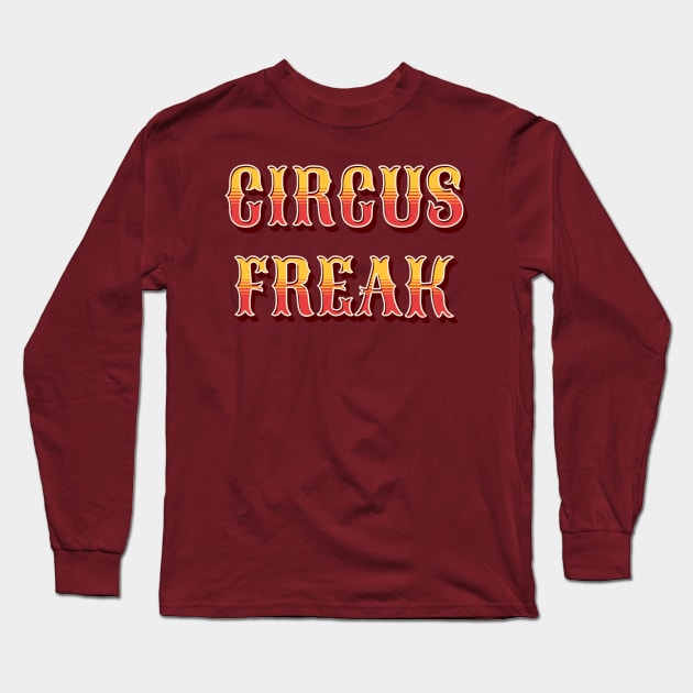 Circus Freak Funny Long Sleeve T-Shirt by Scar